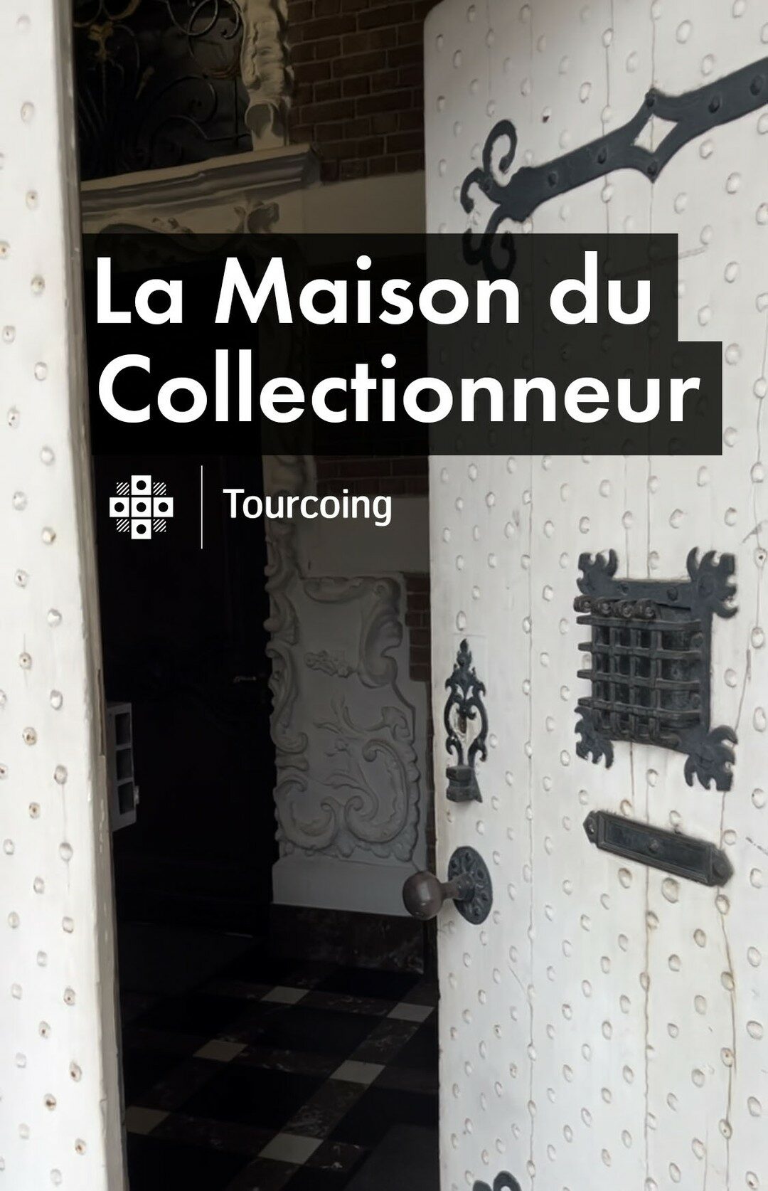 La maison du collectionneur, une maison chargé d’histoire à Tourcoing